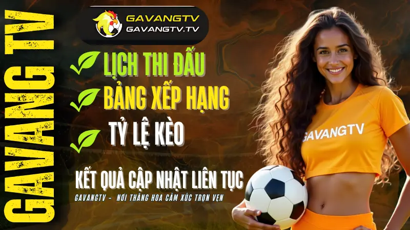 GavangTV trang chu chinh thuc, nen tang xem bong da truc tuyen dinh cao mien phi